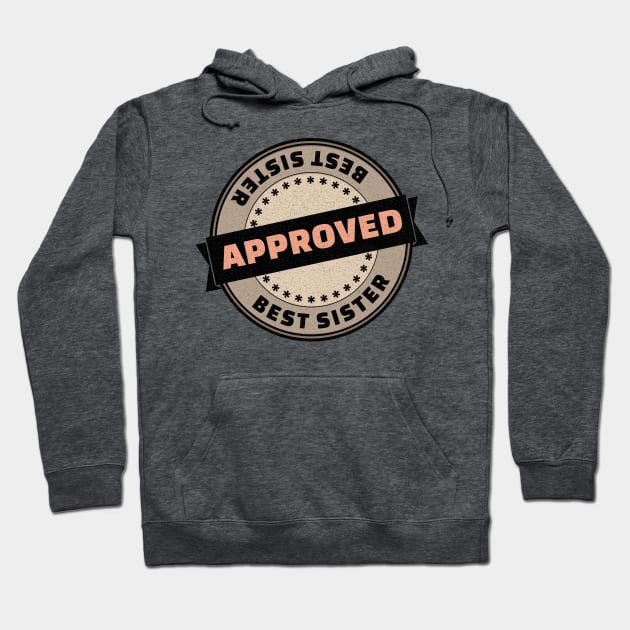 Best sister, approved rubber stamp Hoodie by All About Nerds